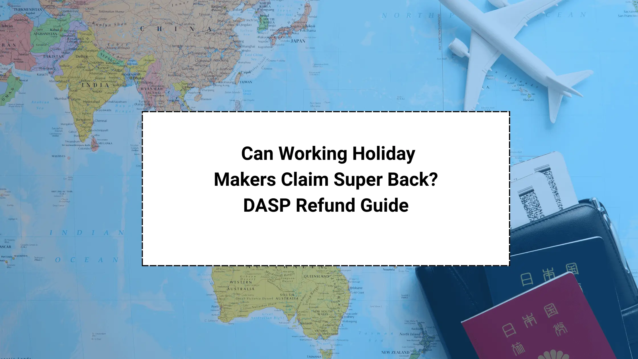 Can-Working-Holiday-Makers-Claim-Super-Back-DASP-Refund-Guide